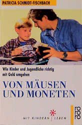 ISBN 9783499602078: Von Mäusen und Moneten: Wie Kinder und Jugendliche richtig mit Geld umgehen