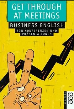 ISBN 9783499602627: Get Through at Meetings.