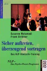 gebrauchtes Buch – Motamedi, Susanne; Strikker – Sicher auftreten, überzeugend vortragen - Das NLP-Rhetorik-Training - NLP - Das Psycho-Power-Programm