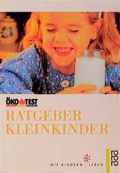 ISBN 9783499604690: ÖKO-TEST Ratgeber Kleinkinder