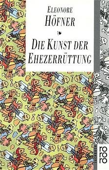 gebrauchtes Buch – Eleonore Höfner – Die Kunst der Ehezerrüttung