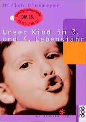 ISBN 9783499605130: Unser Kind im 3. und 4. Lebensjahr (Sonderausgabe - sonst einzeln verlegt.)