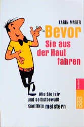 gebrauchtes Buch – Karin Mager – Bevor Sie aus der Haut fahren. Wie Sie fair und selbstbewußt Konflikte meistern.