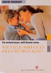 ISBN 9783499607523: Wie viele Ohrfeigen braucht mein Kind?