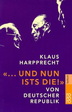 ISBN 9783499607622: ... und nun ists die! : von deutscher Republik