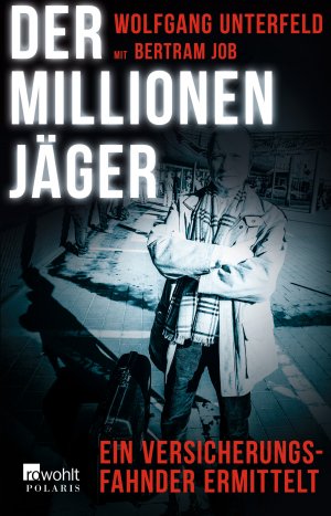 ISBN 9783499611568: Der Millionenjäger – Ein Versicherungsfahnder ermittelt