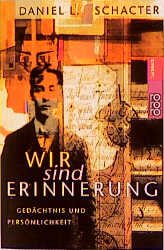 ISBN 9783499611599: Wir sind Erinnerung – Gedächtnis und Persönlichkeit