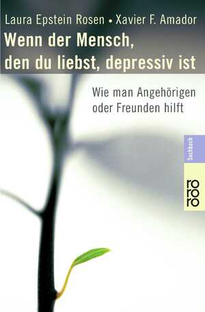 ISBN 9783499613319: Wenn der Mensch, den du liebst, depressiv ist - Wie man Angehörigen oder Freunden hilft