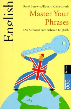 ISBN 9783499613340: Master Your Phrases - Der Schlüssel zum sicheren Englisch