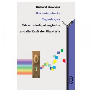 ISBN 9783499613371: Der entzauberte Regenbogen. Wissenschaft, Aberglaube und die Kraft der Phantasie