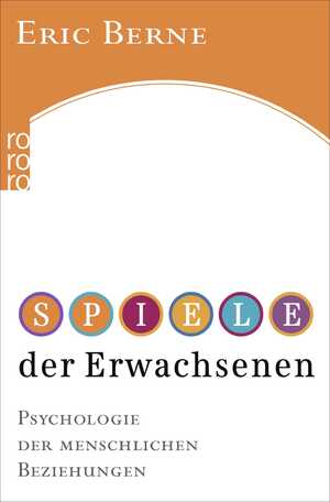 ISBN 9783499613500: Spiele der Erwachsenen – Psychologie der menschlichen Beziehungen