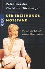 ISBN 9783499614804: Der Erziehungsnotstand: Wie wir die Zukunft unserer Kinder retten