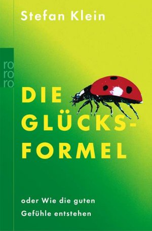 ISBN 9783499615139: Die Glücksformel - oder Wie die guten Gefühle entstehen