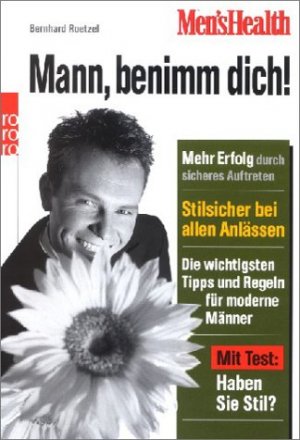 neues Buch – Mens Health: Mann benimm dich! von Roetzel, Bernhard neues Buch – Mens Health: Mann benimm dich! von Roetzel, Bernhard