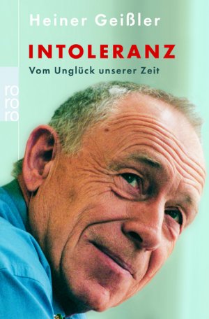 ISBN 9783499615429: Intoleranz - Vom Unglück unserer Zeit