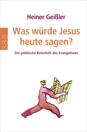 ISBN 9783499615948: Was würde Jesus heute sagen?