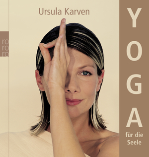 gebrauchtes Buch – Karven, Ursula – Yoga für die Seele Ursula Karven. [Fotos Lyndie Benson. Ill. Julia-Michelle Neumann]