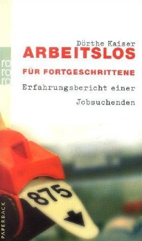 gebrauchtes Buch – Dörthe Kaiser – Arbeitslos für Fortgeschrittene