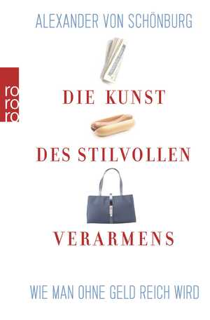 ISBN 9783499616686: Die Kunst des stilvollen Verarmens - Wie man ohne Geld reich wird