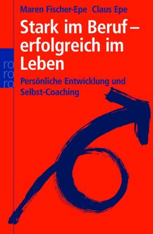 ISBN 9783499616952: Stark im Beruf - erfolgreich im Leben – Persönliche Entwicklung und Selbst-Coaching