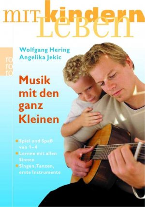 ISBN 9783499617188: Musik mit den ganz Kleinen – Spiel und Spaß von 1 bis 4: Lernen mit allen Sinnen - Singen - Tanzen - erste Instrumente