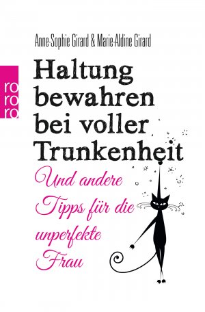 ISBN 9783499617430: Haltung bewahren bei voller Trunkenheit - Und andere Tipps für die unperfekte Frau