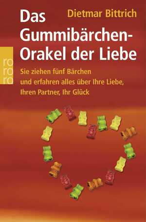 gebrauchtes Buch – Dietmar Bittrich – Das Gummibärchen - Orakel der Liebe gebrauchtes Buch – Dietmar Bittrich – Das Gummibärchen - Orakel der Liebe