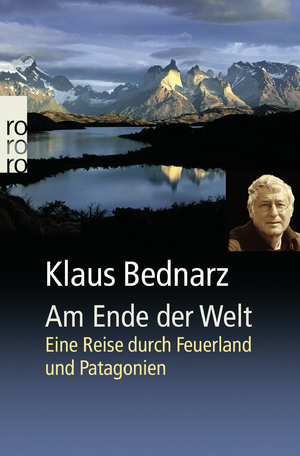 ISBN 9783499619427: Am Ende der Welt - Eine Reise durch Feuerland und Patagonien