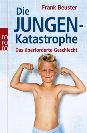 ISBN 9783499619977: Die Jungenkatastrophe - Das überforderte Geschlecht