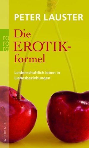 gebrauchtes Buch – Lauster, Peter - – Die Erotik-Formel (Erotikformel). Leidenschaftliche leben in Liebesbeziehungen