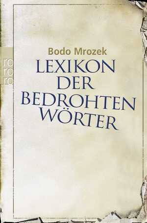 ISBN 9783499620775: Lexikon der bedrohten Wörter. (Band 1)