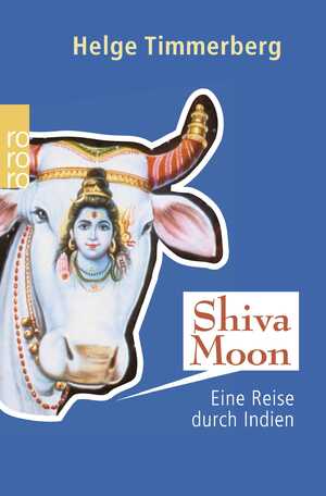 ISBN 9783499621185: Shiva Moon - Eine Reise durch Indien