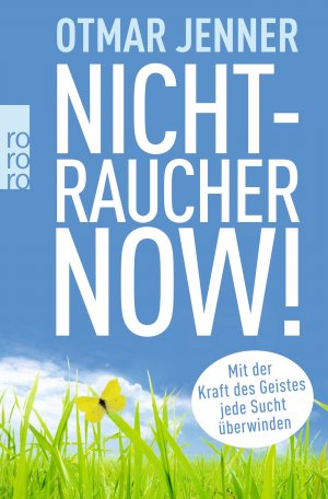 neues Buch – Otmar Jenner – Nichtraucher now! - Mit der Kraft des Geistes jede Sucht überwinden