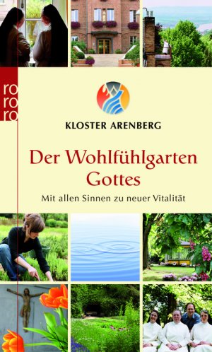 ISBN 9783499621604: Der Wohlfühlgarten Gottes - Mit allen Sinnen zu neuer Vitalität