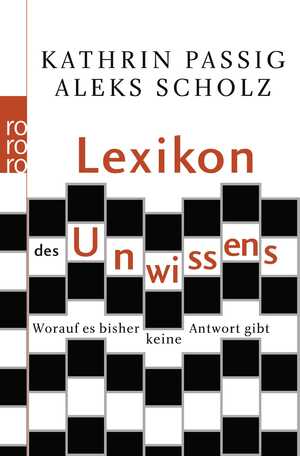 ISBN 9783499622304: Lexikon des Unwissens - Worauf es bisher keine Antwort gibt