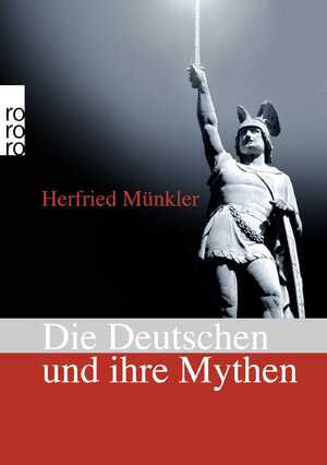 ISBN 9783499623943: Die Deutschen und ihre Mythen.