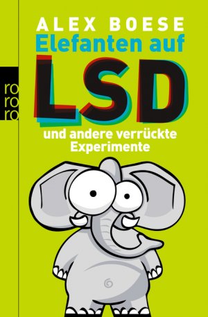 ISBN 9783499624391: Elefanten auf LSD - und andere verrückte Experimente