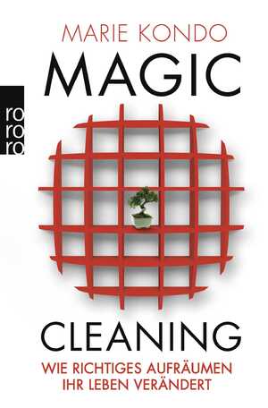 ISBN 9783499624810: Magic Cleaning: Wie richtiges Aufräumen Ihr Leben verändert