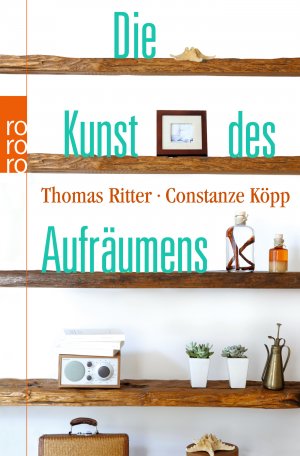 gebrauchtes Buch – Ritter, Thomas; Köpp – Die Kunst des Aufräumens