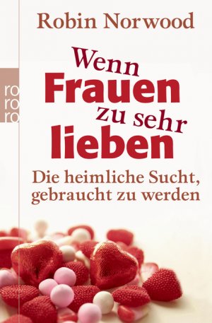 ISBN 9783499625367: Wenn Frauen zu sehr lieben