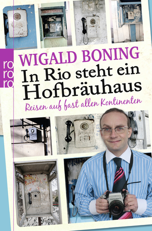 ISBN 9783499625800: In Rio steht ein Hofbräuhaus - Reisen auf fast allen Kontinenten