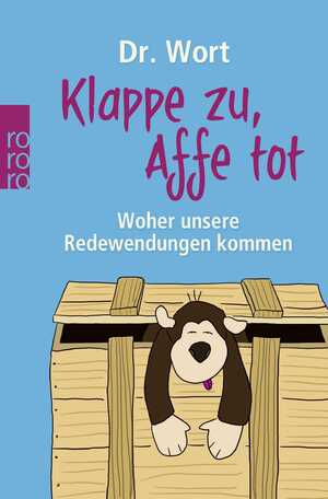 ISBN 9783499626326: Klappe zu, Affe tot: Woher unsere Redewendungen kommen