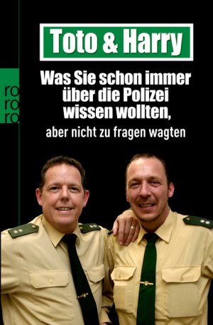 ISBN 9783499627125: Toto & Harry: Was Sie schon immer über die Polizei wissen wollten, aber nicht zu fragen wagten was Sie schon immer über die Polizei wissen wollten, aber nie zu fragen wagten