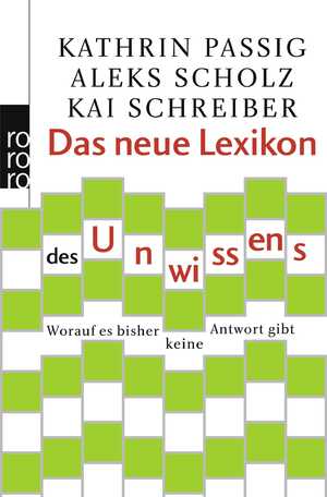 ISBN 9783499627316: Das neue Lexikon des Unwissens - Worauf es bisher keine Antwort gibt