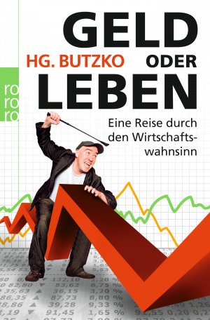 ISBN 9783499627385: Geld oder Leben: Eine Reise durch den Wirtschaftswahnsinn