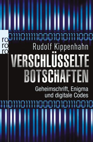 ISBN 9783499627613: Verschlüsselte Botschaften - Geheimschrift, Enigma und digitale Codes