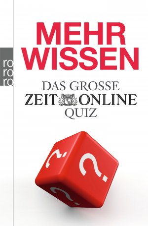 ISBN 9783499627873: Mehr wissen – Das große ZEIT ONLINE Quiz