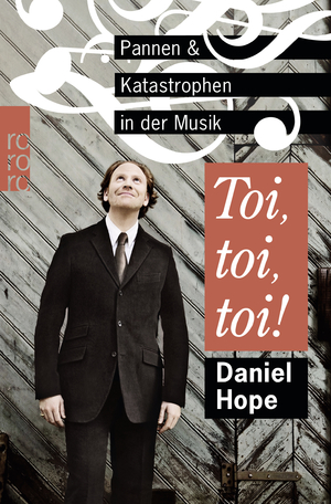 ISBN 9783499627965: Toi, toi, toi! - Pannen und Katastrophen in der Musik