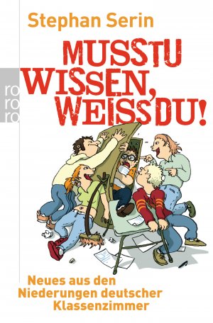 gebrauchtes Buch – Stephan Serin – Musstu wissen, weißdu! - Neues aus den Niederungen deutscher Klassenzimmer