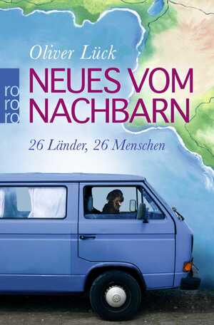 ISBN 9783499628412: Neues vom Nachbarn - 26 Länder, 26 Menschen